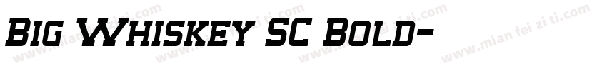Big Whiskey SC Bold字体转换